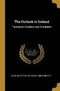 The Outlook in Ireland: The Case for Devolution and Conciliation