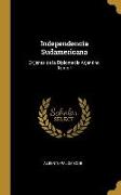 Independencia Sudamericana: Oríjenes de la Diplomacia Arjentina, Tomo I