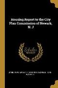 Housing Report to the City Plan Commission of Newark, N. J