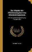 Die Abgabe Der Pflichtexemplare Von Druckerzeugnissen: Mit Besonderer Berücksichtigung Preussens Und