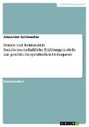 Frauen und Kriminalität. Sozialwissenschaftliche Erklärungsmodelle zur geschlechtsspezifischen Delinquenz