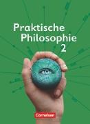 Praktische Philosophie, Nordrhein-Westfalen, Band 2, Schülerbuch