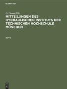 Mitteilungen des Hydraulischen Instituts der Technischen Hochschule München. Heft 5