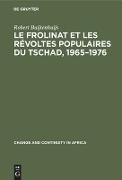 Le Frolinat et les révoltes populaires du Tschad, 1965¿1976