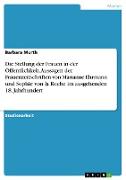 Die Stellung der Frauen in der Öffentlichkeit. Aussagen der Frauenzeitschriften von Marianne Ehrmann und Sophie von la Roche im ausgehenden 18. Jahrhundert