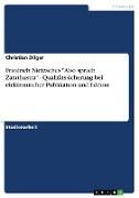 Friedrich Nietzsches "Also sprach Zarathustra" - Qualitätssicherung bei elektronischer Publikation und Edition