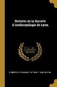 Bulletin de la Société d'Anthropologie de Lyon
