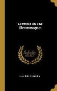 Lectures on the Electromagnet