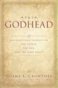 The Godhead: New Scriptural Insights on the Father, the Son, and the Holy Ghost