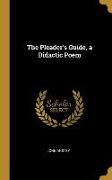 The Pleader's Guide, a Didactic Poem