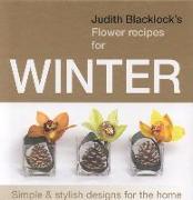 Judith Blacklock's Flower Recipes for Winter