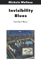 Invisibility Blues: From Pop to Theory