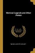 Metrical Legends and Other Poems