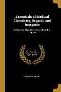 Essentials of Medical Chemistry, Organic and Inorganic: Containing Also Questiions of Medical Physic