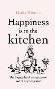 Happiness Is in the Kitchen: The Biography of Nouvelle Cuisine and of Its Protagonist