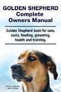 Golden Shepherd. Golden Shepherd Dog Complete Owners Manual. Golden Shepherd book for costs, care, grooming, feeding, training and health