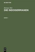 Herman Hirt: Die Indogermanen. Band 1