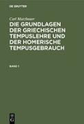 Carl Mutzbauer: Die Grundlagen der griechischen Tempuslehre und der homerische Tempusgebrauch. Band 1