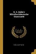K. A. Hahn's Mittelhochdeutsche Grammatik