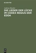 Die Lieder der Lücke im Codex Regius der Edda