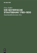 Die Bayerische Staatsbank 1780¿1930