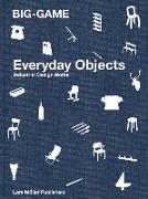 BIG-GAME - Everyday Objects