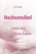 Hochsensibel - Leben mit besonderen Gaben