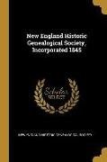 New England Historic Genealogical Society, Incorporated 1845