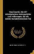 Omri Inschi. Die 107 Orientalischen Volkssprüche Und Volkssagen, Die ALS Solche Im Babylonischen Tal