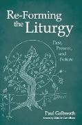 Re-Forming the Liturgy