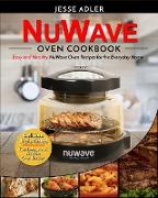 Nuwave Oven Cookbook: Easy & Healthy NuWave Oven Recipes for the Everyday Home - Delicious Triple-Tested, Family-Approved NuWave Oven Recipe