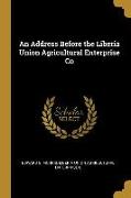An Address Before the Liberia Union Agricultural Enterprise Co
