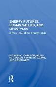 Energy Futures, Human Values, And Lifestyles