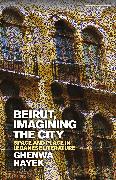 Beirut, Imagining the City Space and Place in Lebanese Literature