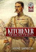 Kitchener: The Man Not the Myth