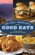 Tar Heel Traveler's Good Eats: 101 Down-Home North Carolina Classics