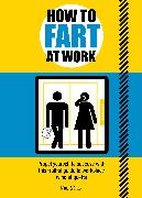 How to Fart at Work