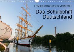 Letztes deutsches Vollschiff: Das Schulschiff Deutschland (Wandkalender 2020 DIN A4 quer)