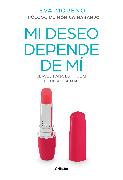 Mi Deseo Depende de Mí Claves Para Estimular El Deseo Sexual / My Desire Depends on Me: Keys to Stimulate Sexual Desire