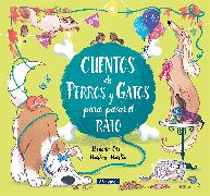 Cuentos de Perros Y Gatos Para Pasar El Rato / Stories of Cats and Dogs to Pass the Time
