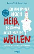 Ich bin immer noch heiß, es kommt jetzt nur in Wellen – Das Leben in den Wechseljahren