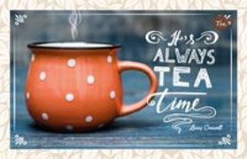 It's always Tea Time. Lewis Carroll