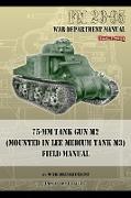 FM 23-95 75-mm Tank Gun M2 (Mounted in Lee Medium Tank M3) Field Manual