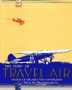 The Story of Travel Air Makers of Biplanes and Monoplanes