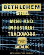 Bethlehem Steel Mine and Industrial Trackwork Catalog