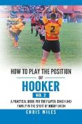 How to Play the Position of Hooker (No. 2)