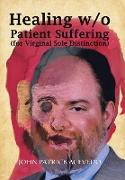 Healing W/O Patient Suffering (For Virginal Sole Distinction)