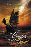 The Pirates Who Found Jesus