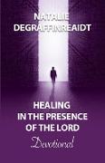 Healing in the Presence of the Lord Devotional