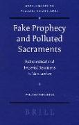 Fake Prophecy and Polluted Sacraments: Ecclesiastical and Imperial Reactions to Montanism